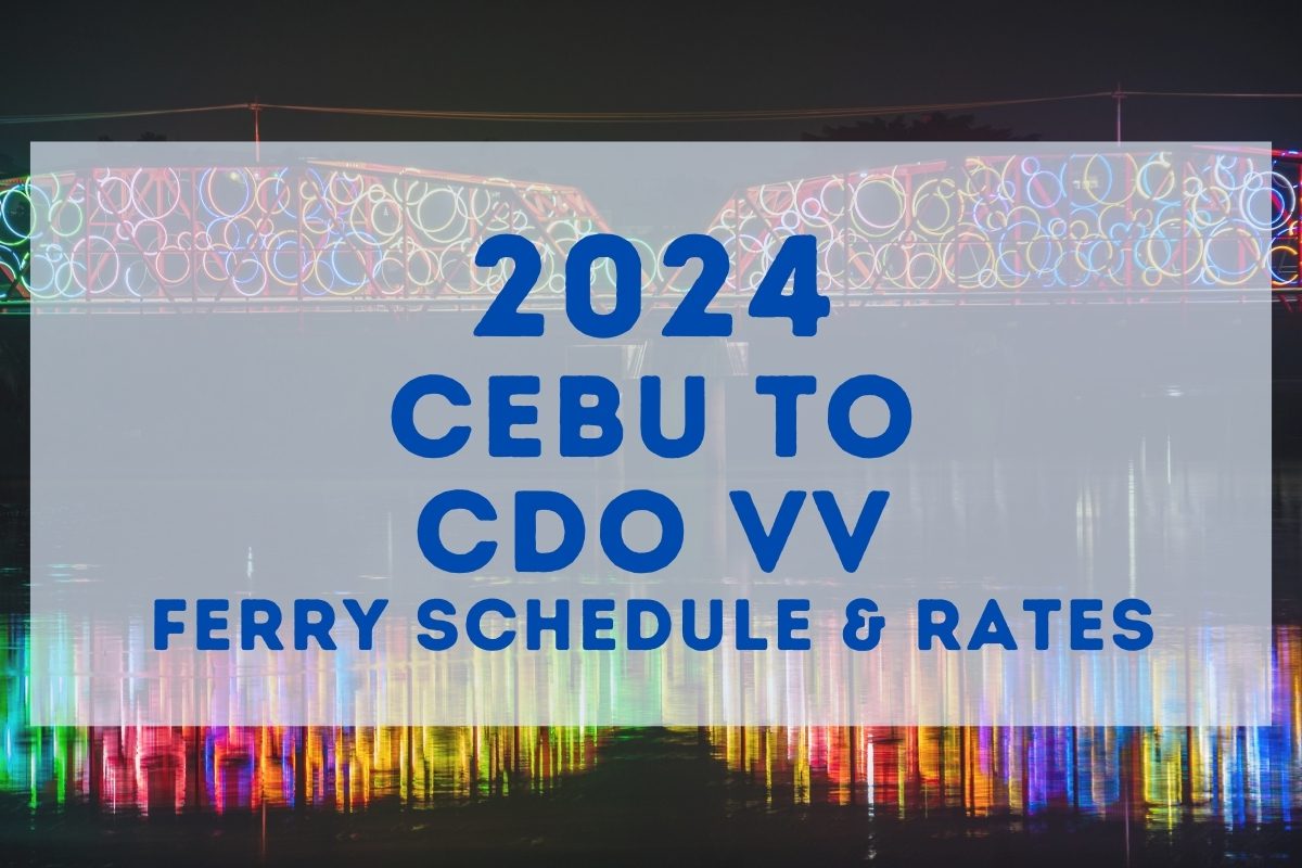 2024 Cebu to CDO Ferry Schedule and Fare Guide (TransAsia, 2Go, Cokaliong, Lite Ferries